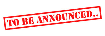 To be announced